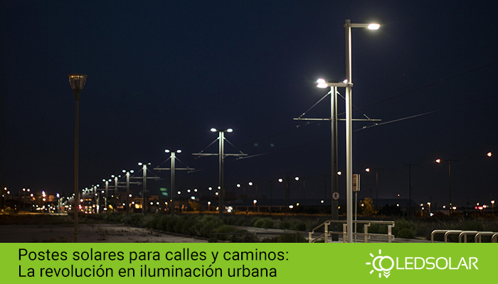 Postes solares para calles y caminos: La revolución en iluminación urbana