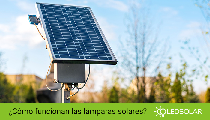 ¿Cómo funcionan las lámparas solares?