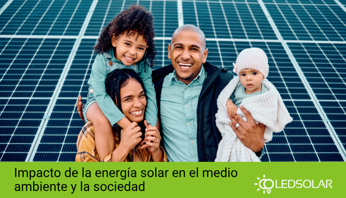 Impacto de la energía solar en el medio ambiente y la sociedad